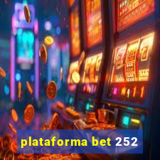 plataforma bet 252